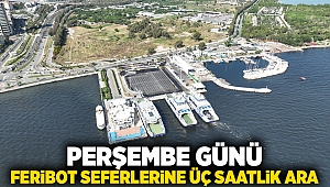 Perşembe günü feribot seferlerine üç saatlik ara 