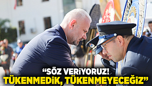 “Söz veriyoruz! Tükenmedik, tükenmeyeceğiz”