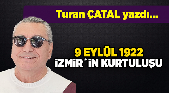 Turan ÇATAL yazdı...