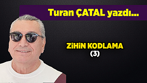 Turan ÇATAL yazdı...