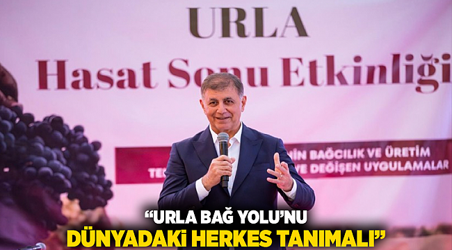 “Urla Bağ Yolu’nu dünyadaki herkes tanımalı”