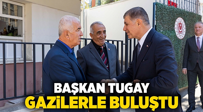 Başkan Tugay gazilerle buluştu