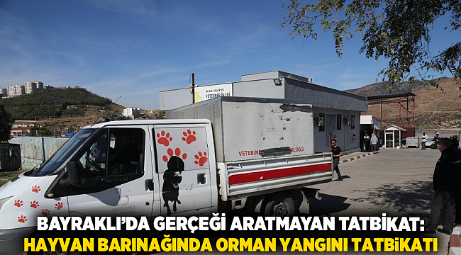 Bayraklı’da gerçeği aratmayan tatbikat: Hayvan Barınağında Orman Yangını Tatbikatı