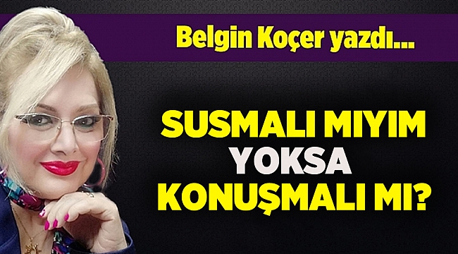 Belgin Koçer yazdı...