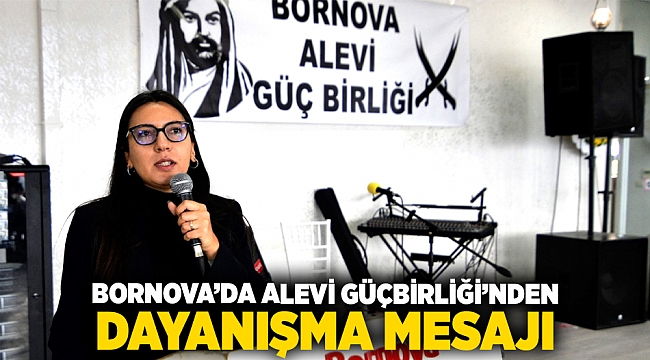 Bornova’da Alevi Güçbirliği’nden dayanışma mesajı
