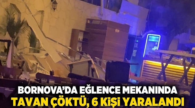 Bornova’da Eğlence Mekanında Tavan Çöktü: 6 Kişi Yaralandı