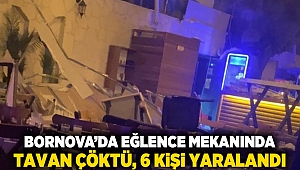 Bornova’da Eğlence Mekanında Tavan Çöktü: 6 Kişi Yaralandı