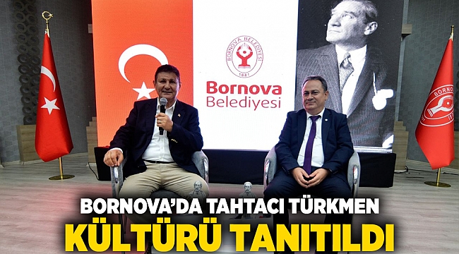 Bornova’da Tahtacı Türkmen Kültürü tanıtıldı