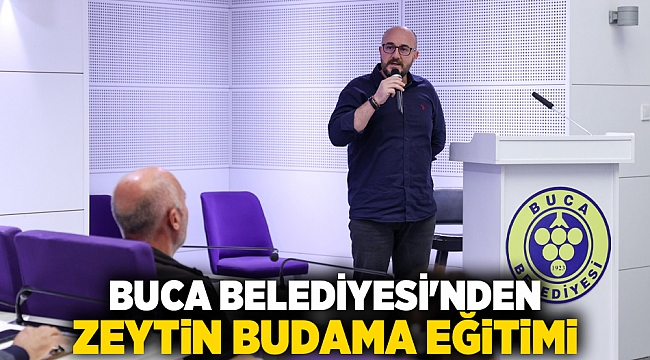 BUCA BELEDİYESİ&#039;NDEN ZEYTİN BUDAMA EĞİTİMİ