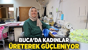 Buca'da kadınlar üreterek güçleniyor