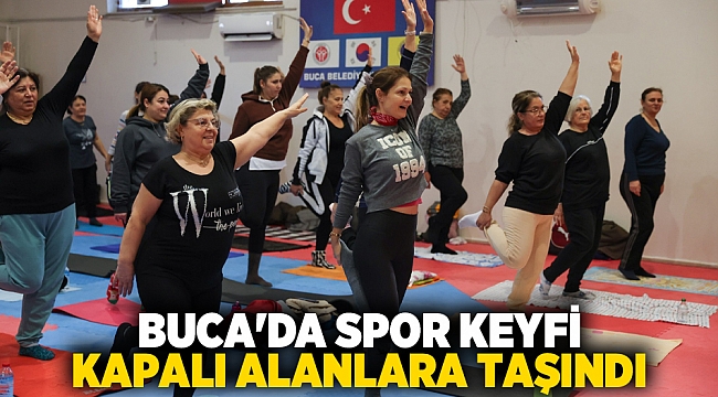 BUCA'DA SPOR KEYFİ KAPALI ALANLARA TAŞINDI