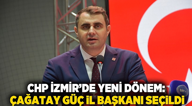 CHP İzmir’de Yeni Dönem: Çağatay Güç İl Başkanı Seçildi