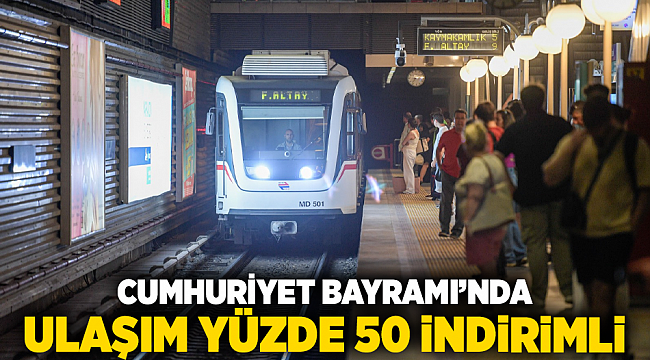 Cumhuriyet Bayramı’nda ulaşım yüzde 50 indirimli