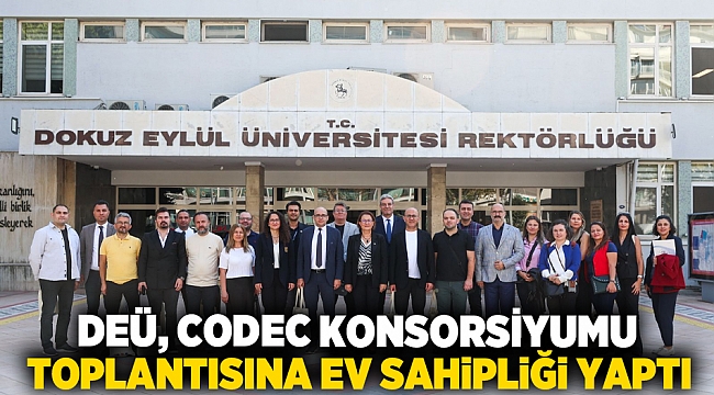 DEÜ, CODEC KONSORSİYUMU TOPLANTISINA EV SAHİPLİĞİ YAPTI