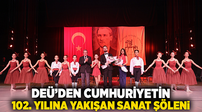 DEÜ’DEN CUMHURİYETİN 102. YILINA YAKIŞAN SANAT ŞÖLENİ