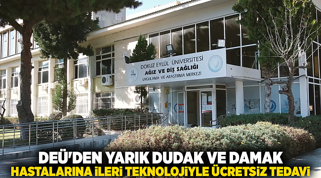 DEÜ&#039;DEN YARIK DUDAK VE DAMAK HASTALARINA İLERİ TEKNOLOJİYLE ÜCRETSİZ TEDAVİ