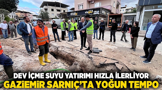 Dev içme suyu yatırımı hızla ilerliyor Gaziemir Sarnıç’ta yoğun tempo