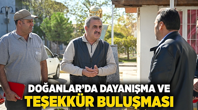 Doğanlar’da dayanışma ve teşekkür buluşması
