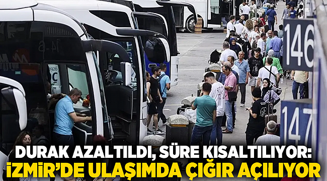 Durak Azaltıldı, Süre Kısaltılıyor: İzmir’de Ulaşımda Çığır Açılıyor