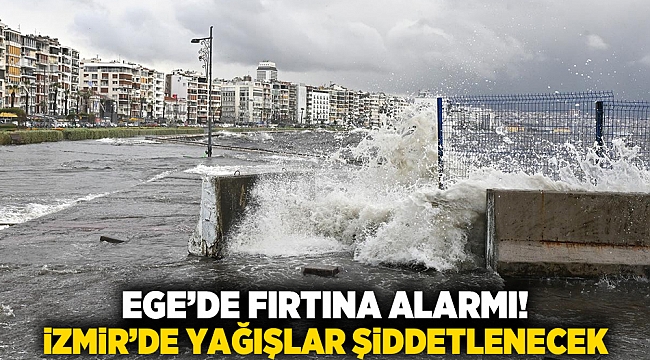 Ege’de Fırtına Alarmı! İzmir’de Yağışlar Şiddetlenecek