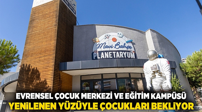 Evrensel Çocuk Merkezi ve Eğitim Kampüsü yenilenen yüzüyle çocukları bekliyor