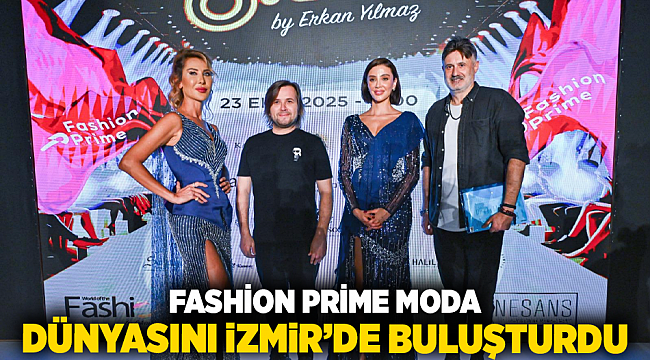 Fashion Prime moda dünyasını İzmir’de buluşturdu