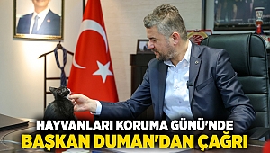 HAYVANLARI KORUMA GÜNÜ'NDE BAŞKAN DUMAN'DAN ÇAĞRI