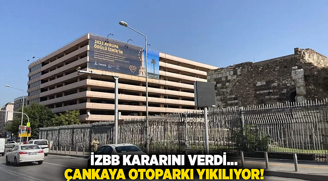 İzBB kararını verdi...Çankaya Otoparkı yıkılıyor!