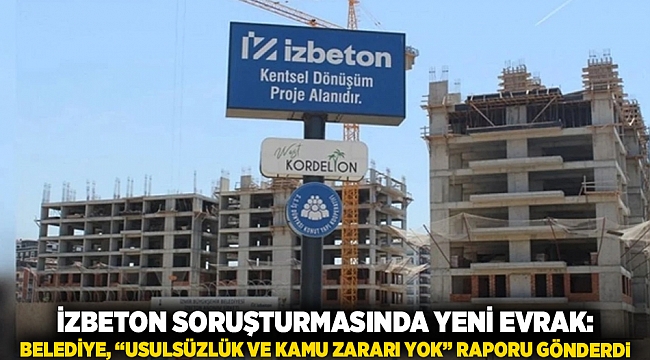 İZBETON soruşturmasında yeni evrak: Belediye, “usulsüzlük ve kamu zararı yok” raporu gönderdi