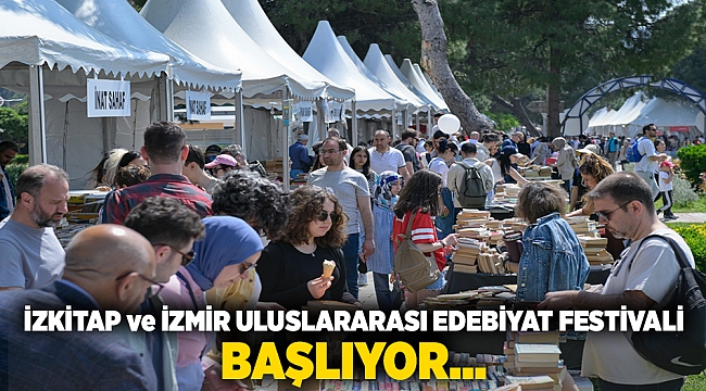 İZKİTAP ve İzmir Uluslararası Edebiyat Festivali başlıyor