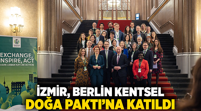 İzmir, Berlin Kentsel Doğa Paktı’na katıldı