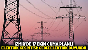 İzmir’de 17 Ekim Cuma Planlı Elektrik Kesintisi: Gediz Elektrik Duyurdu