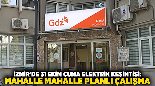 İzmir&#039;de 31 Ekim Cuma Elektrik Kesintisi: Mahalle Mahalle Planlı Çalışma