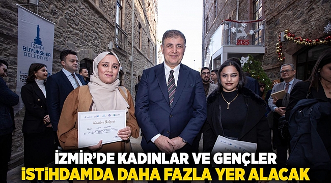 İzmir’de kadınlar ve gençler istihdamda daha fazla yer alacak