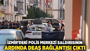 İzmir’deki polis merkezi saldırısının ardında DEAŞ bağlantısı çıktı