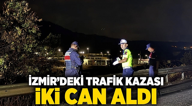 İzmir’deki trafik kazası iki can aldı