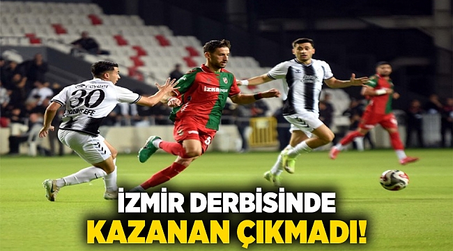 İzmir derbisinde kazanan çıkmadı!