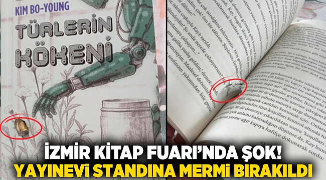 İzmir Kitap Fuarı’nda Şok! Yayınevi Standına Mermi Bırakıldı