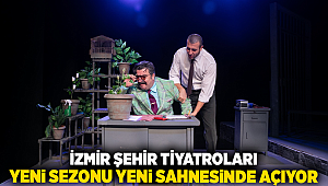 İzmir Şehir Tiyatroları yeni sezonu yeni sahnesinde açıyor
