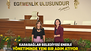 Karabağlar Belediyesi Enerji Yönetiminde Yeni Bir Adım Atıyor.