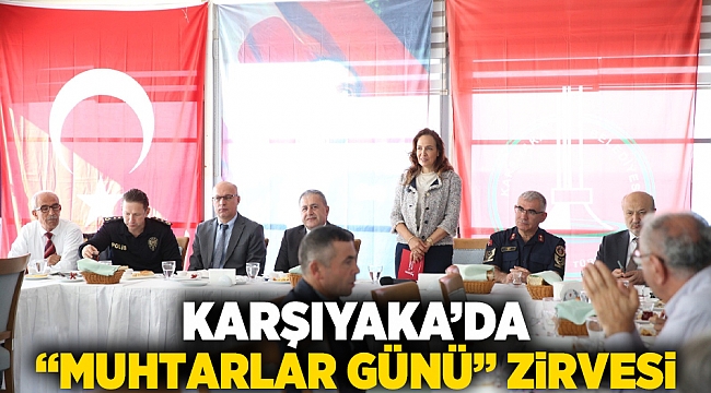 Karşıyaka’da “Muhtarlar Günü” zirvesi