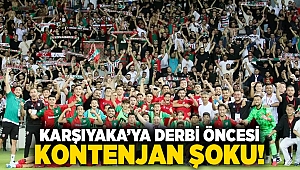 Karşıyaka’ya derbi öncesi kontenjan şoku!