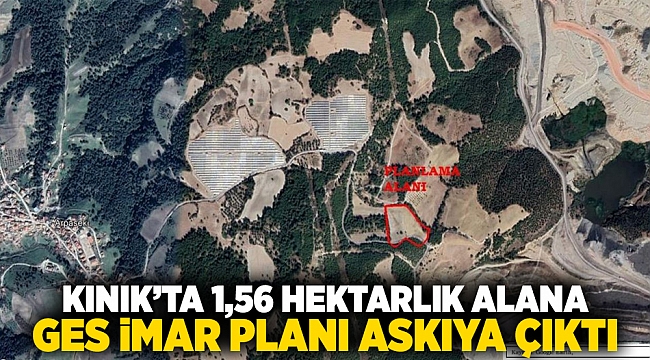 Kınık’ta 1,56 hektarlık alana GES imar planı askıya çıktı