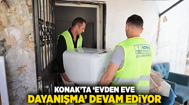 Konak’ta ‘Evden Eve Dayanışma’ devam ediyor
