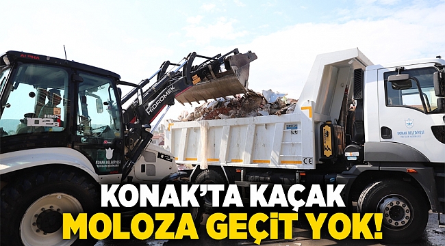 Konak’ta kaçak moloza geçit yok!