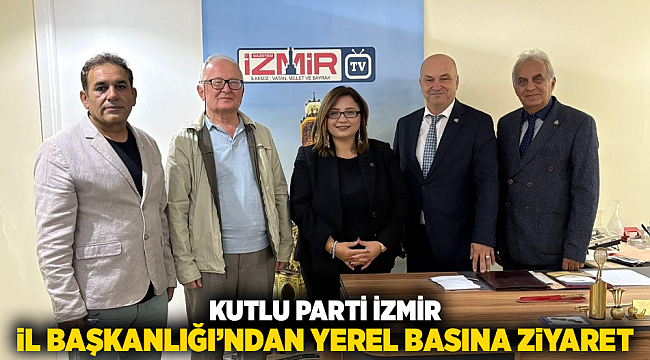 Kutlu Parti İzmir İl Başkanlığı’ndan Yerel Basına Ziyaret
