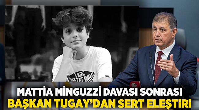 Mattia Minguzzi Davası Sonrası Başkan Tugay’dan Sert Eleştiri