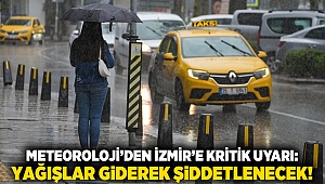 Meteoroloji’den İzmir’e kritik uyarı: Yağışlar giderek şiddetlenecek!