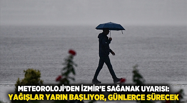 Meteoroloji’den İzmir’e Sağanak Uyarısı: Yağışlar Yarın Başlıyor, Günlerce Sürecek