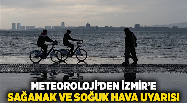 Meteoroloji’den İzmir’e sağanak ve soğuk hava uyarısı